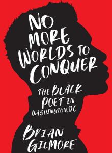 No More Worlds to Conquer: The Black Poet in Washington, DC